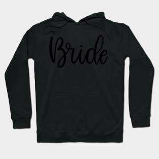 Bride - Lettered Gift for the Bride to Be Hoodie